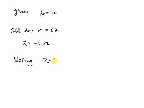 given-a-distribution-with-a-mean-of-70-and-a-standard-deviation-of-62-find-a-value-with-a-z-score-of-182-92936