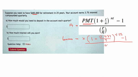 suppose-you-want-to-have-600000-for-retirement-in-25-years-your-account-earns-37-interest-compounded-quarterly-a-how-much-would-you-need-to-deposit-in-the-account-each-quarter-b-how-much-int-02193