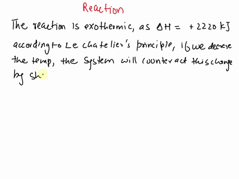 consider-the-following-reaction-at-equilibrium-what-effect-will-decreasing-the-temperature-have-on-the-system-czhslg-5-ozlg-3-cozlg-4-hzo-ah-2220-kj-the-equilibrium-constant-will-increase-no-39236