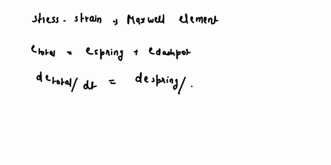 matlabcode-questions-1-recalling-that-elements-in-parallel-have-equivalent-force-and-stresswe-know-that-the-elements-in-the-maxwell-model-must-have-the-same-stress-athereforeaenewhere-eis-th-01536