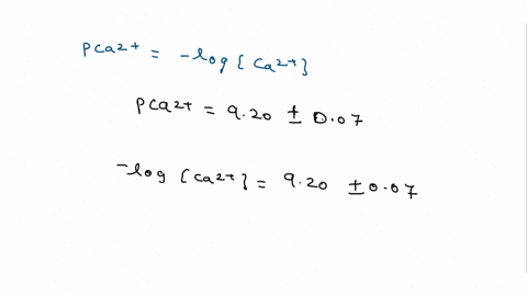 Given pca2 log ca2 determine the concentration of ca2 ions...