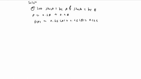 an-investor-is-given-the-following-information-about-the-returns-on-two-stocks-20-stock-mean-01-016-standard-deviation-017-022-compute-the-excepted-value-and-standard-deviation-of-the-portfo-65212