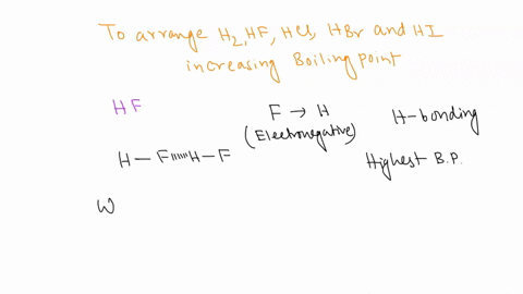 rank-the-following-in-order-of-increasing-boiling-point-h2-hf-hcl-hbr-hi-a-h2-hf-hcl-hbr-hi-b-h2-hi-hcl-hbr-hf-c-h2-hcl-hbr-hi-hf-d-hi-hbr-hcl-hf-h2-e-hf-hi-hbr-hc-h2-substances-with-strong-98372