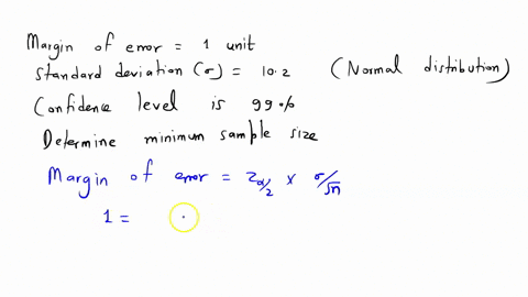 determine-the-minimum-sample-size-required-when-you-want-to-be-99-confident-that-the-sample-mean-is-within-one-unit-of-the-population-mean-and-102_-assume-the-population-is-normally-distribu-21685