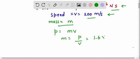 a-projectile-has-a-momentum-of-16x106-ns-and-a-speed-of-200-ms-what-is-its-mass-and-weight-28556
