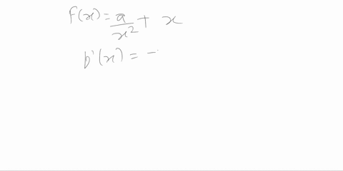 a-if-a-is-a-nonzero-constant-find-all-critical-points-of-fxfracax2x-b-use-the-second-derivative-test-47258