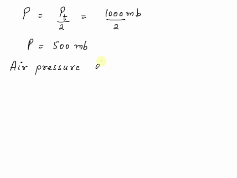 if-the-surface-air-pressure-is-1000-mb-and-the-pressure-at-the-top-of-the-atmosphere-75-km-is-0-mb-at-what-altitude-would-i-find-half-of-the-atmosphere-air-pressure-12942
