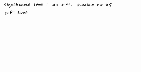 the-significance-level-and-p-value-of-a-hypothesis-test-are-given-decide-whether-the-null-hypothesis-should-be-rejected-001-p-value-008-reject-the-null-hypothesis-do-not-reject-the-null-hypo-24175
