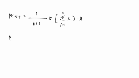 suppose-xxz-xxn-depicts-set-of-sample-random-variables-drawn-from-population-for-which-ex-u-and-iv-let-t-is-an-estimator-t-e-find-the-amount-of-bias-in-this-estimator-ne-nl-40184