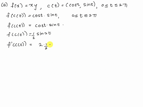find-the-maximum-and-minimum-values-attained-by-the-function-f-along-the-path-ct-a-fx-y-xy-ct-cost-sint-0-t-2-maximum-value-__________-minimum-value-__________-b-fx-y-x2-y2-ct-cost-8-sint-0-02799