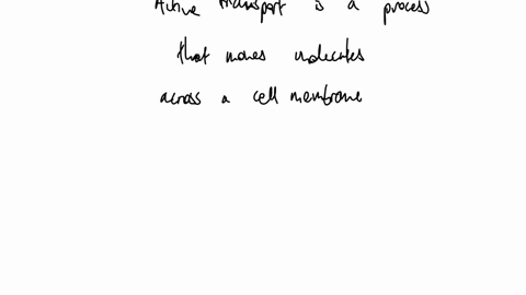 dnza-3-which-of-the-following-does-not-describe-active-transport-does-not-require-energy-to-move-substances-across-the-membrane-needs-atp-to-move-substances-across-the-membrane-uses-proteins-in-the-ce