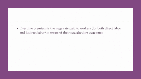 describe-the-overtime-premium-and-idle-time-categories-of-indirect-labor-35054