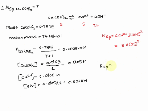 1-write-out-the-equilibrium-expression-for-caoh2-s-at-25-c-07815-g-of-caoh2-will-dissolve-in-10-l-of-h2o-given-this-information-calculate-the-ksp-for-caoh2-at-25-c-2-by-adding-hcl-will-the-s-00087