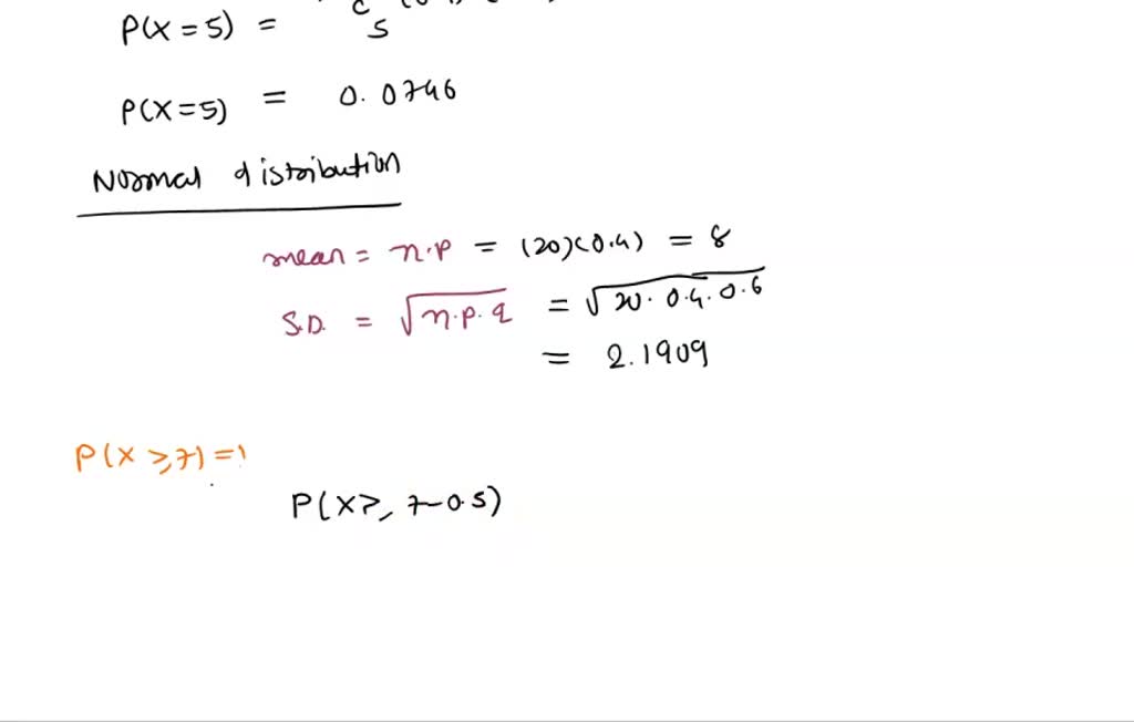 SOLVED: Consider a binomial random variable X with n = 20 and p = 0.4 ...