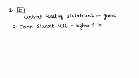 which-of-the-following-is-a-central-tenet-of-utilitarianism-a-act-only-according-to-that-maxim-by-which-you-can-at-the-same-time-will-that-it-should-become-a-universal-law-b-the-correct-ethi-72471