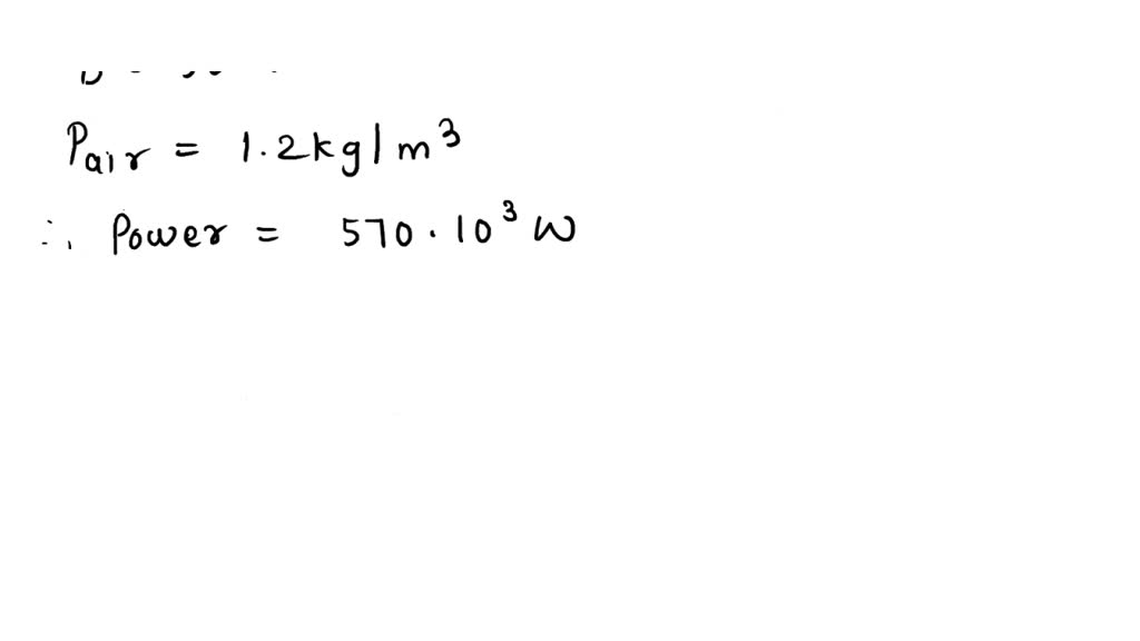 SOLVED A threeblade wind turbine with a rotor diameter of 50 m, produces an output of 570 kW