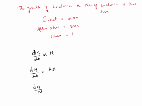 the-quantity-of-bacteria-in-a-culture-increases-at-rate-proportional-to-the-number-present-at-that-point-of-time-ithe-initial-number-was-200-and-the-number-increased-to-500-in-5-hours_-what-97008