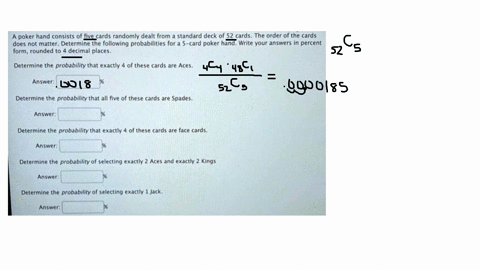 poker-hand-consists-of-five-cards-randomly-dealt-from-standard-deck-of-52-cards-the-order-of-the-cards-does-not-matter-determine-the-following-probabilltles-for-5-card-poker-hand-write-your-33064