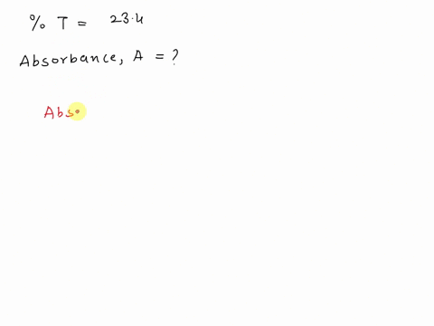 what-is-the-absorbance-if-the-t-is-234-write-the-number-to-three-decimal-places-59294