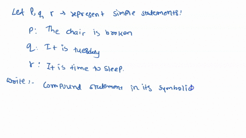 let-p-q-and-represent-the-following-simple-statements-p-the-chair-is-broken-q-it-is-tuesday-r-it-is-time-t0-sleep-write-the-following-compound-statement-in-its-symbolic-form-if-the-chair-is-31328