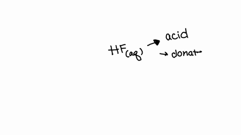 write-a-chemical-equation-for-hfaq-showing-how-it-is-an-acid-or-a-base-according-to-the-arrhenius-definition-hint-hfaqhaqfaq-was-incorrect-notice-that-hfhf-is-a-weak-acid-that-partially-ioni-66552