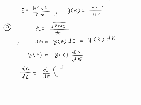 the-density-of-states-in-k-space-for-free-electrons-with-energy-e-en-2m-is-given-by-vk2-gk-t2-show-that-the-density-of-states-in-energy-space-for-free-electrons-is-2m-32-9e-2t2-h2-show-that-49168