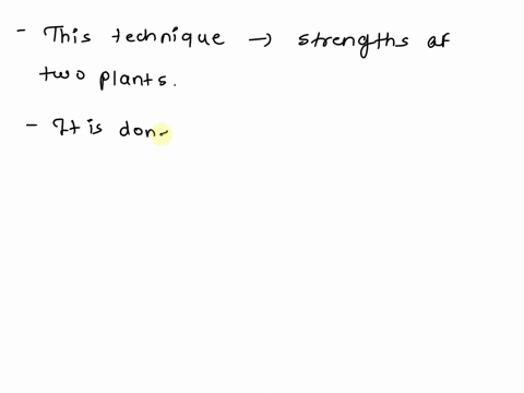 engineers-increase-output-in-crop-production-by-combining-the-strengths-of-two-plants-this-can-be-done-by-using-one-plant-to-pollinate-a-different-plant-so-that-their-strengths-are-combined-82794