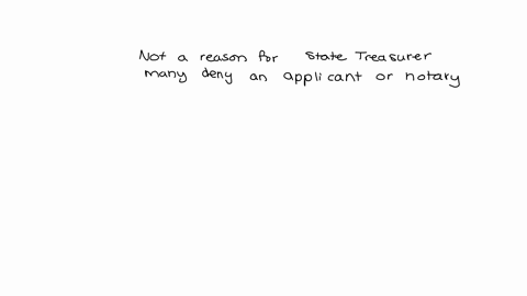 which-of-the-following-is-not-a-reason-for-which-the-state-treasurer-may-deny-an-applicant-or-notary-public-a-commission-a-the-notary-public-committed-a-fraudulent-dishonest-or-deceitful-mis-54973