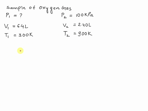 determine-the-pressure-of-a-64l-sample-of-oxygen-gas-at-300k-and-100kpa-after-the-gas-is-compressed-to-240l-at-900k-26361