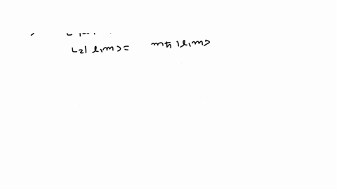 the-angular-momentum-squared-l2-for-an-electron-has-the-quantum-number-l-and-the-z-component-lz-has-the-quantum-number-m-remember-that-if-a-particle-is-in-an-eigenstate-of-an-observable-then-31576