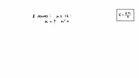 0_-a-population-of-n-8-scores-has-a-mean-of-u-16-after-one-score-is-removed-from-the-population-the-new-mean-is-found-to-be-p-15-what-is-the-value-of-the-score-that-was-removed-hint-compare-73793
