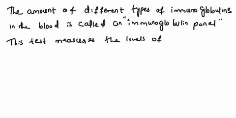 the-test-that-determines-the-amount-of-different-types-of-immunoglobulins-in-the-blood-is-________-67588