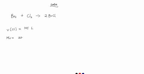 what-volume-of-bromine-is-required-to-react-with-145-liters-of-chlorine-gas-according-to-the-following-reaction-all-gases-are-at-the-same-temperature-and-pressure-bromine-g-chlorine-bromine-38585