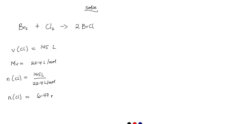 SOLVED What volume of bromine is required to react with 145 liters of