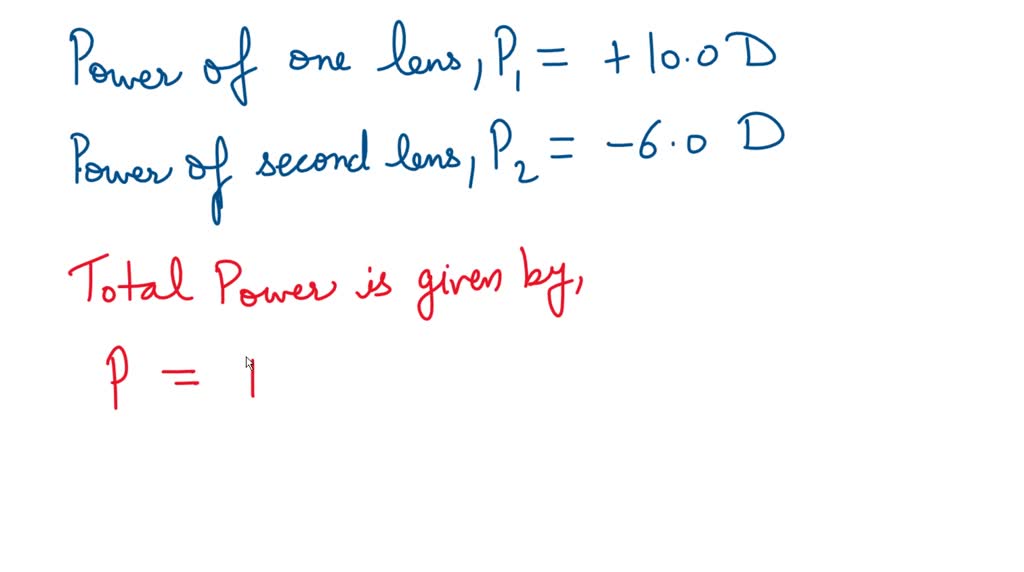 SOLVED calculate the focal length of a lens composed of 5 copter and 7