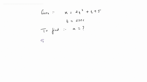 the-displacement-is-given-by-x2t2t5-the-acceleration-at-t2s-is