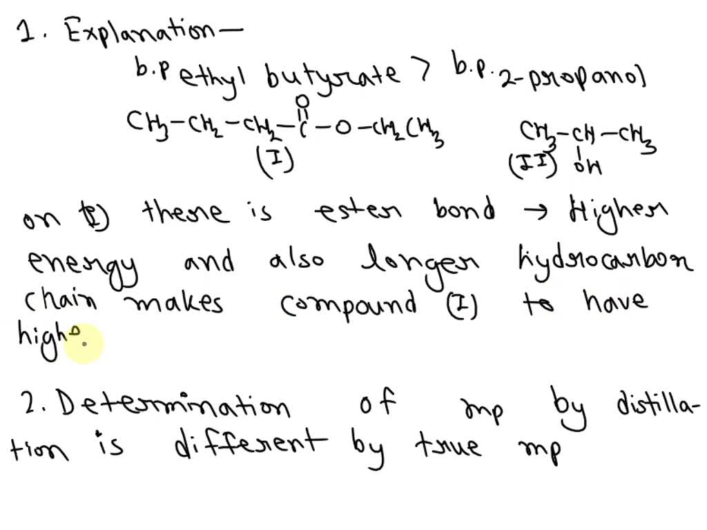 SOLVED 1. Why does ethyl butyrate have a higher boiling point than 2