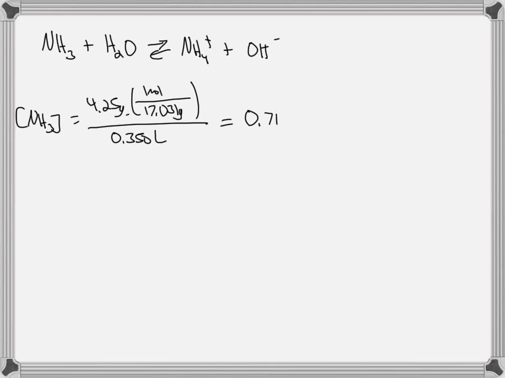 Solved 16 A Solution Contains 4 25 G Of Ammonia Nh In 350 Ml Of