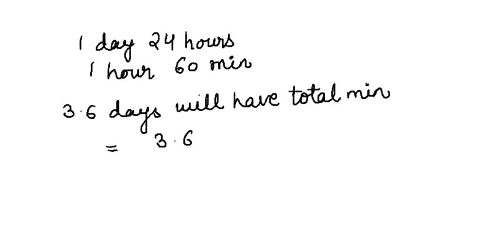 video-solution-knowing-that-one-day-is-24-hours-and-one-hour-is-60