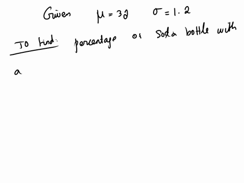 the-volumes-of-soda-in-quart-soda-bottles-are-normally-distributed-with-a-mean-of-32-ounces-and-a-standard-deviation-of-12-ounces-what-percentage-of-soda-bottles-will-have-a-volume-less-than-65804