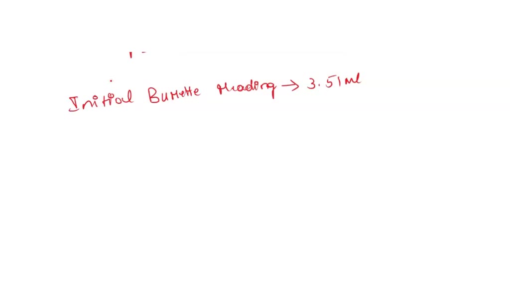 SOLVED In a titration, the initial reading on the burette is 3.51 mL