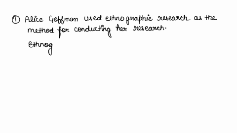 1-list-the-research-method-alice-goffman-use-to-conduct-her-research-for-on-the-run-2-describe-one-potential-ethical-issue-surrounding-her-research-need-to-include-specific-example-and-expla-95781