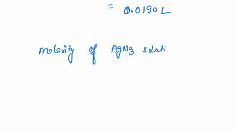you-want-to-analyze-a-silver-nitrate-solution-you-could-add-hclaq-to-the-solution-to-precipitate-out-agcls-what-volume-of-a-0190-m-hclaq-solution-is-needed-to-precipitate-the-silver-ions-fro-09325