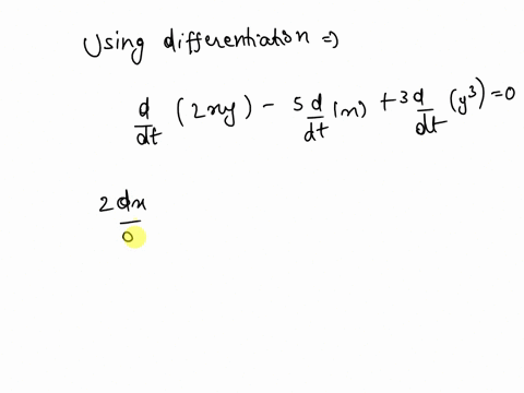 assume-x-and-y-are-functions-of-t-evaluate-dydt-for-each-of-the-following-2xy-5x3y3-51-dxdt-6-x3-y-2-51878