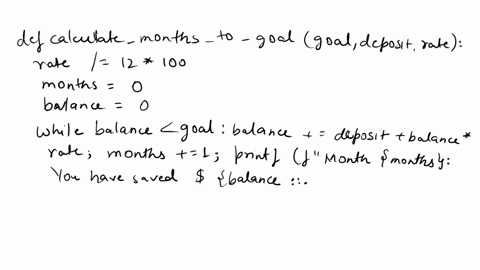 help-me-create-a-python-script-for-the-problem-below-savings-goal-create-a-script-that-determines-how-many-months-it-will-take-to-save-a-specific-amount-of-money-given-a-specific-interest-ra-56907