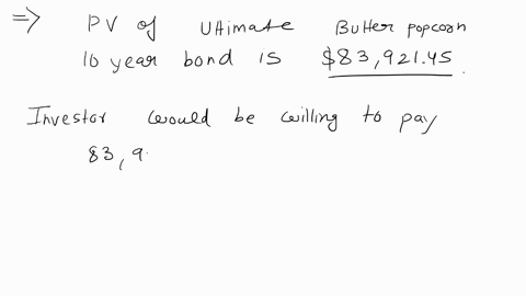 ultimate-butter-popcorn-issues-610-year-bonds-with-a-face-amount-of-59000the-market-interest-rate-for-bonds-of-similar-risk-and-maturity-is-7interest-is-paid-semiannually-at-what-price-will-91657