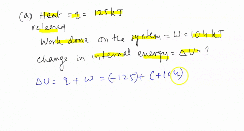 13-a-system-releases-125-kj-of-heat-while-104-kj-of-work-is-done-on-the-system-calculate-the-change-in-internal-energy-in-kj-6-a-system-absorbs-35-of-hcat-whlle-performing-0072-kj-of-work-ca-66674