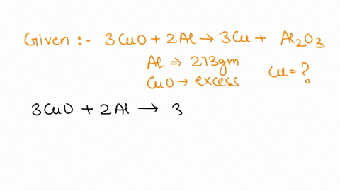 consider-the-following-balanced-chemical-reaction-3-cuo-s-2-al-s-3-cu-s-al2o3-s-how-many-grams-of-copper-metal-will-be-produced-when-273-grams-of-aluminum-metal-completely-reacts-with-excess-63632