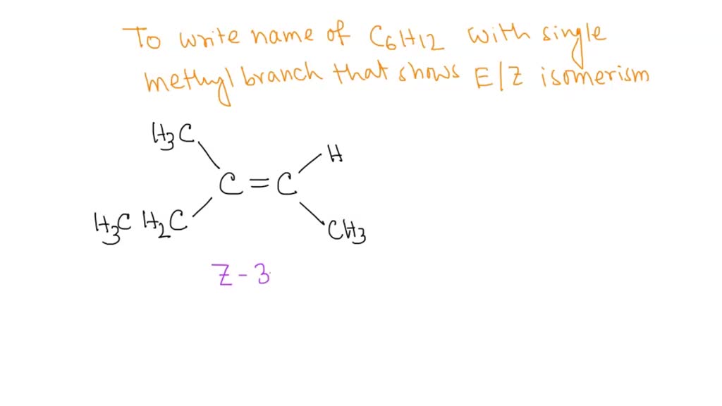 SOLVED: Name the alkene(s) with the molecular formula C6H12 that have a ...