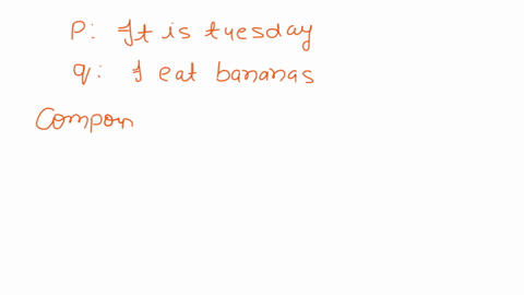 let-p-and-q-represent-the-following-simple-statements-p-it-is-tuesday-q-eat-bananas_-write-the-following-compound-statement-in-its-symbolic-form-it-is-tuesday-or-do-not-eat-bananas-the-symbo-31048
